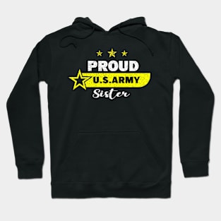 Be proud to be in the us army military, Proud us Army Sister Hoodie